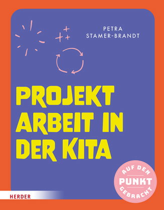 Projektarbeit in der Kita