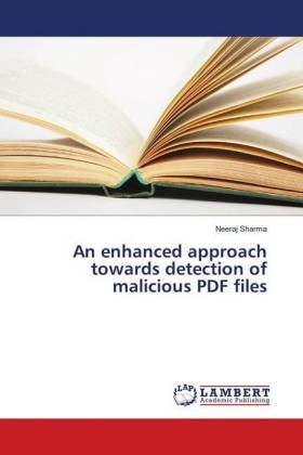 An enhanced approach towards detection of malicious PDF files