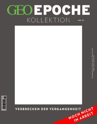 GEO Epoche KOLLEKTION / GEO Epoche KOLLEKTION 26/2021 - Verbrechen der Vergangenheit