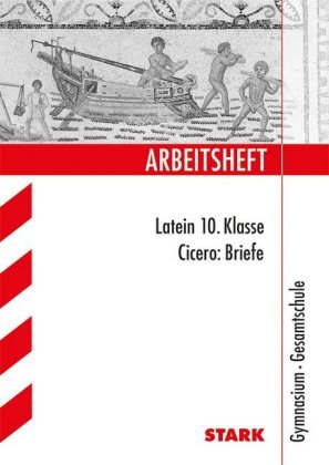 STARK Cicero: Briefe - Latein Gymnasium - Arbeitsheft mit Lösungen
