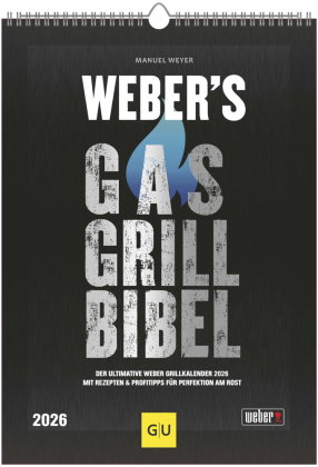 G|U - Weber's Gas Grillbibel 2026 - Wandkalender A3 (29,7 x 42 cm) mit Rezepten & Grilltipps, perfek