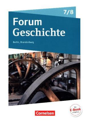 Forum Geschichte - Neue Ausgabe - Gymnasium Berlin/Brandenburg - Ausgabe ab 2017 - 7./8. Schuljahr