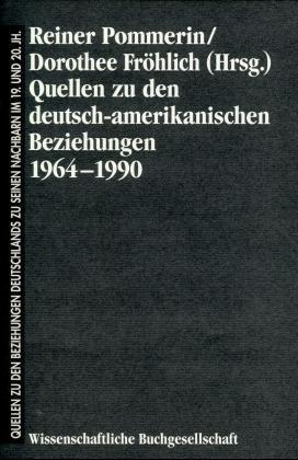 Quellen zu den deutsch-amerikanischen Beziehungen 1964-1990