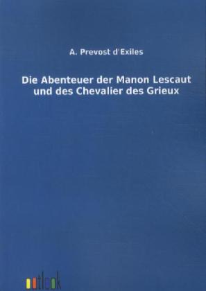 Die Abenteuer der Manon Lescaut und des Chevalier des Grieux