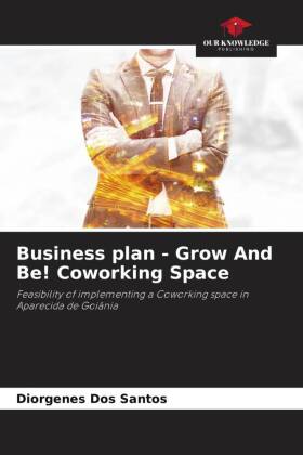 Business plan - Grow And Be! Coworking Space