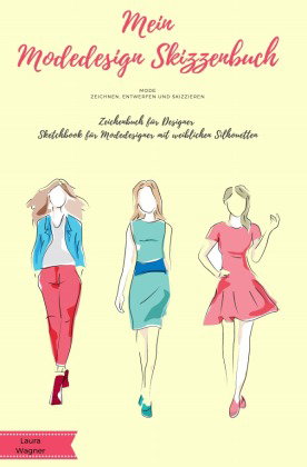 Mein Modedesign Skizzenbuch Mode zeichnen, entwerfen und skizzieren Zeichenbuch für Designer Sketchb