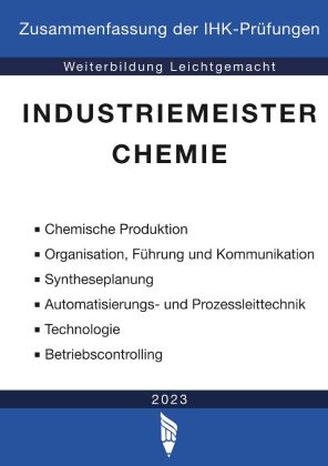 Industriemeister Chemie - Zusammenfassung der IHK-Prüfungen