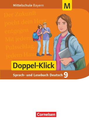Doppel-Klick - Das Sprach- und Lesebuch - Mittelschule Bayern - 9. Jahrgangsstufe Schülerbuch - Für
