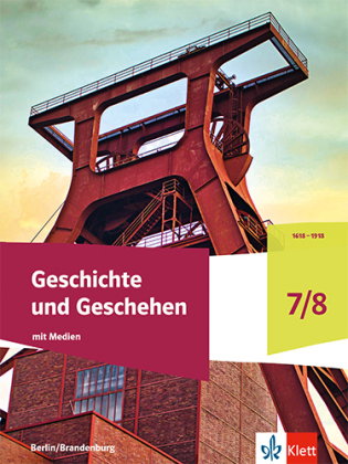 Geschichte und Geschehen 7/8. Ausgabe Berlin und Brandenburg Gymnasium, m. 1 Beilage