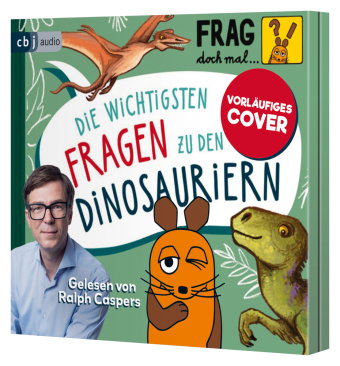 Frag doch mal ... die Maus: Die wichtigsten Fragen zu den Dinosauriern, 1 Audio-CD