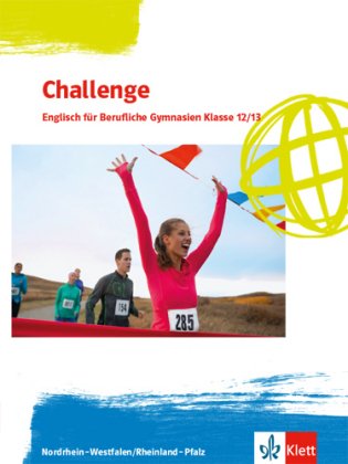 Challenge. Englisch für Berufliche Gymnasien - Ausgabe Nordrhein-Westfalen und Rheinland-Pfalz - Sch