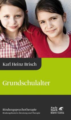 Grundschulalter (Bindungspsychotherapie, Bd. 4)