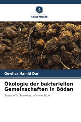 Ökologie der bakteriellen Gemeinschaften in Böden