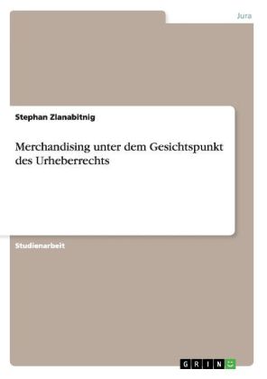 Merchandising unter dem Gesichtspunkt des Urheberrechts