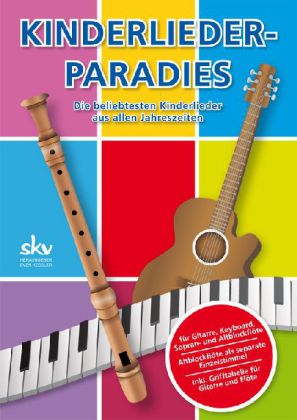 Kinderlieder-Paradies, für Gitarre, Keyboard, Sopran- und Altblockflöte, Spielpartitur u. Einzelstim