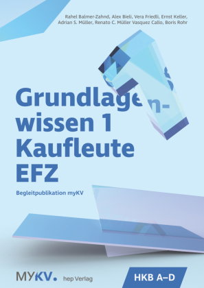 Grundlagenwissen 1 Kaufleute EFZ - HKB A bis HKB D (Neuauflage 2025)
