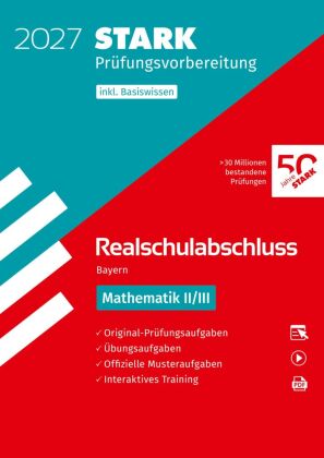 STARK Mathematik II/III - Realschulabschluss 2027 Bayern - Prüfungsvorbereitung inkl. Basistraining,