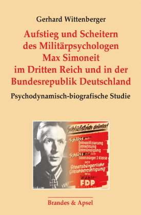 Aufstieg und Scheitern des Militärpsychologen Max Simoneit im Dritten Reich und in der Bundesrepubli