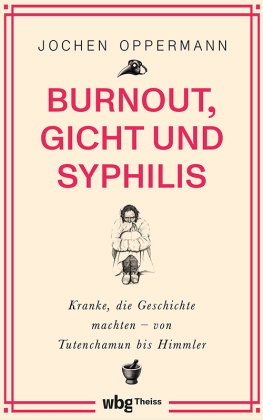 Burnout, Gicht und Syphilis