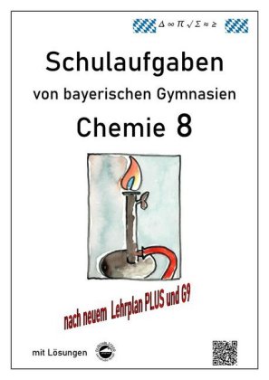 Chemie 8, Schulaufgaben von bayerischen Gymnasien mit Lösungen