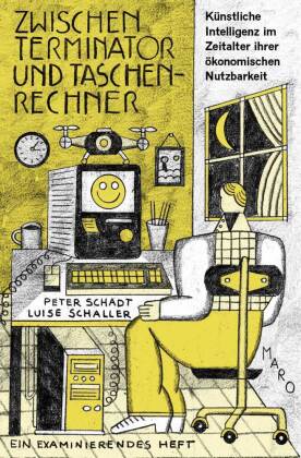Zwischen Terminator und Taschenrechner - Künstliche Intelligenz im Zeitalter ihrer ökonomischen Nutz