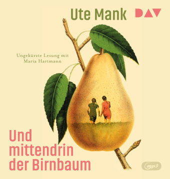Und mittendrin der Birnbaum, 1 Audio-CD, 1 MP3