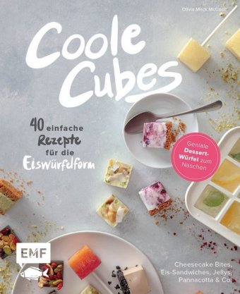 Coole Cubes - Geniale Dessert-Würfel zum Naschen