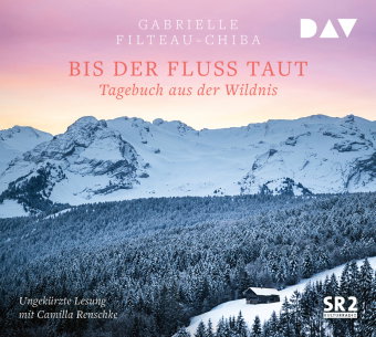 Bis der Fluss taut. Tagebuch aus der Wildnis, 2 Audio-CD