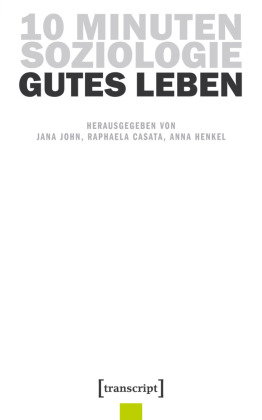 10 Minuten Soziologie: Gutes Leben