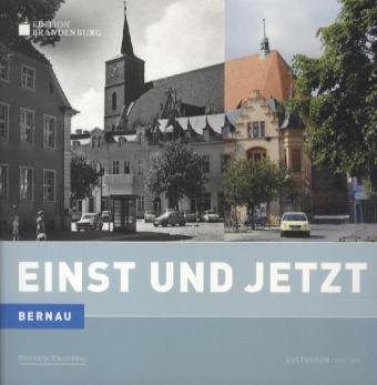 Bernau - Einst und Jetzt