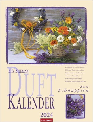 Duftkalender 2024. Hochwertiger Wandkalender mit zauberhaften Blumen-, Kräuter- und Früchtearrangeme