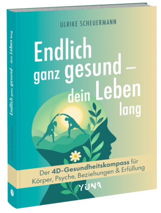 Endlich ganz gesund - dein Leben lang