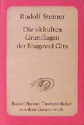 Die okkulten Grundlagen der Bhagavad Gita