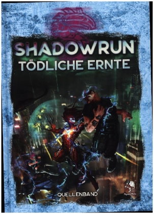 Shadowrun: Tödliche Ernter