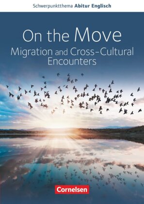 Context - Schwerpunktthema Abitur Englisch - On the Move