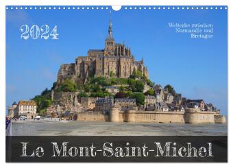 Le Mont-Saint-Michel - Welterbe zwischen Normandie und Bretagne (Wandkalender 2024 DIN A3 quer), CAL