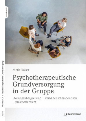 Psychotherapeutische Grundversorgung in der Gruppe, m. 1 Beilage