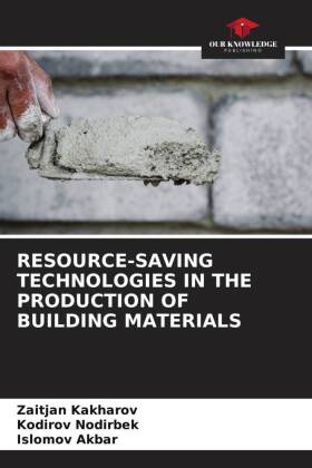 RESOURCE-SAVING TECHNOLOGIES IN THE PRODUCTION OF BUILDING MATERIALS