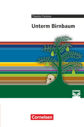 Cornelsen Literathek - Textausgaben Unterm Birnbaum - Empfohlen für das 8.-10. Schuljahr - Textausga