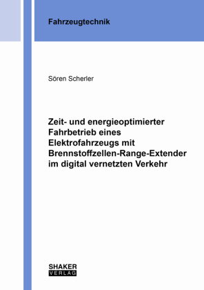 Zeit- und energieoptimierter Fahrbetrieb eines Elektrofahrzeugs mit Brennstoffzellen-Range-Extender
