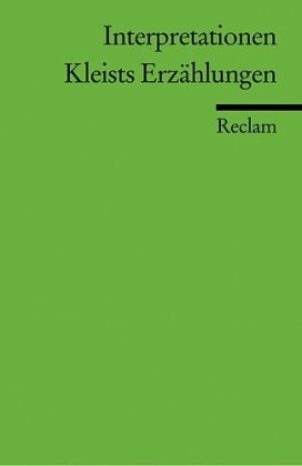 Interpretationen: Kleists Erzählungen. (Literaturstudium)