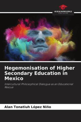 Hegemonisation of Higher Secondary Education in Mexico