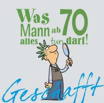 Geschafft: Was Mann ab 70 alles tun darf