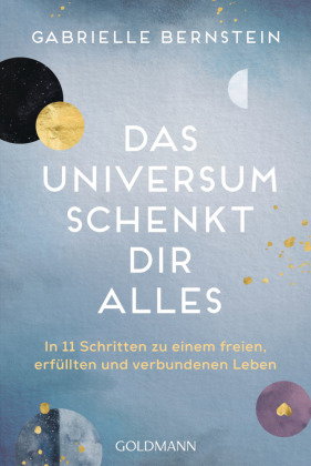 Das Universum schenkt dir alles