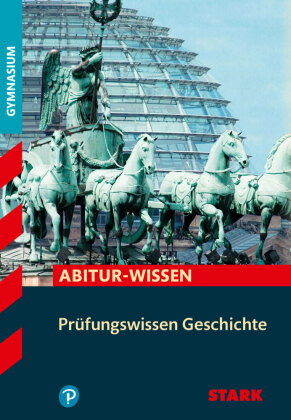 STARK Geschichte - Abitur-Wissen - Prüfungswissen