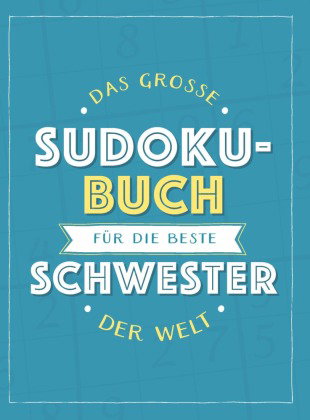 Das große Sudoku-Buch für die beste Schwester der Welt