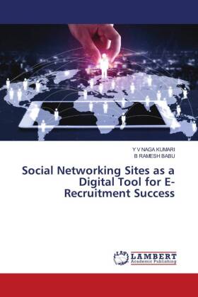 Social Networking Sites as a Digital Tool for E-Recruitment Success