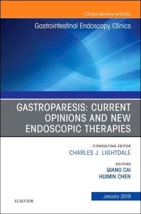 Gastroparesis: Current Opinions and New Endoscopic Therapies, An Issue of Gastrointestinal Endoscopy
