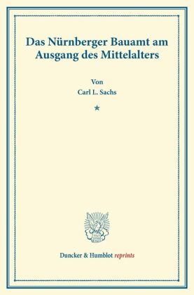 Das Nürnberger Bauamt am Ausgang des Mittelalters.