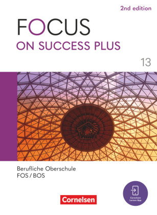 Focus on Success PLUS - Berufliche Oberschule: FOS/BOS 2024 - B2/C1: 13. Jahrgangsstufe
